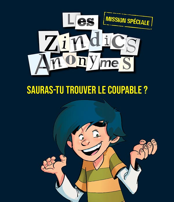 Vos enfants vont adorer menez l'enquête avec les Zindics Anonymes !